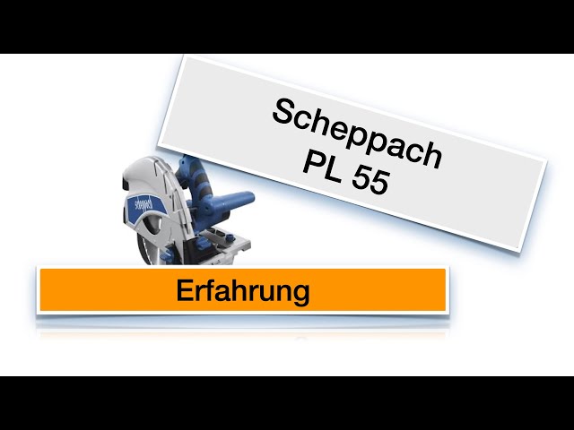 Langzeiterfahrung Scheppach PL 55 - Inch. Pro- und Contra Übersicht
