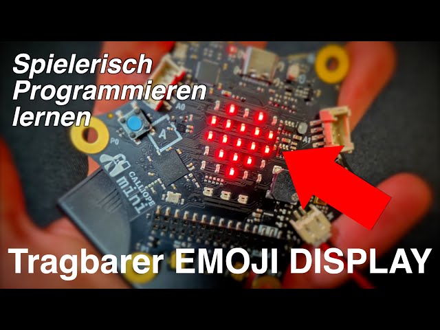 Dein eigener Emoji Display! - Einführung CALLIOPE MINI und OPEN ROBERTA LAB