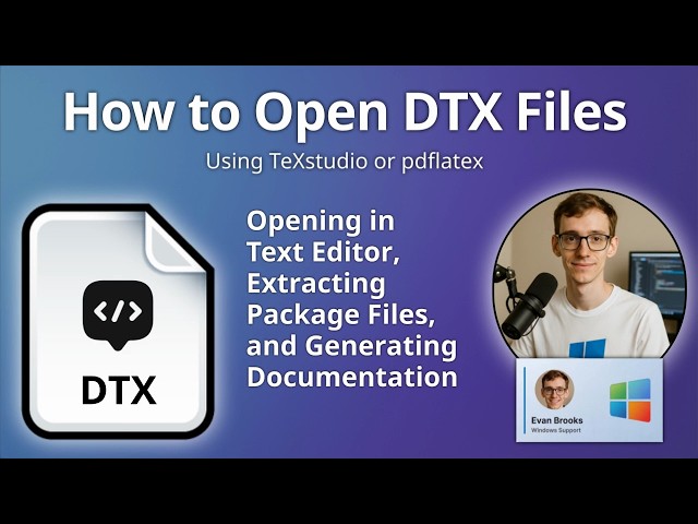 How to Open DTX Files (LaTeX Documented Source)
