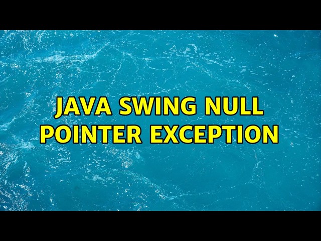Java Swing Null Pointer Exception