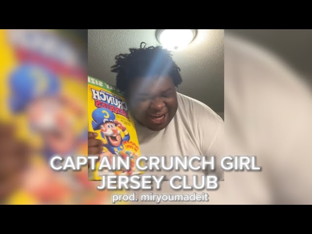 CAPTAIN CRUNCH JERSEY CLUB [GOTTA GET THAT CAPTAIN CRUNCH GIRL] (TIKTOK REMIX)