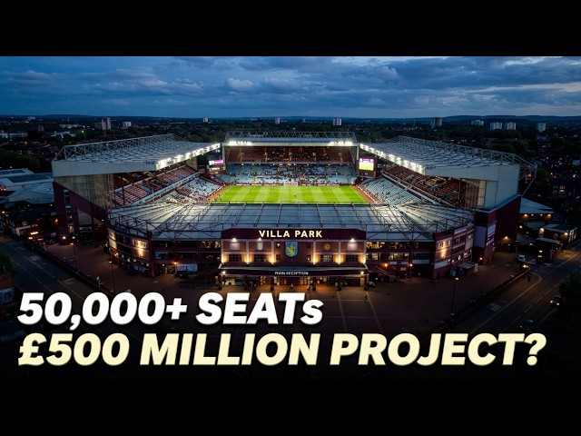 Aston Villa's Villa Park Expansion — The Road to 50,000+ Seats