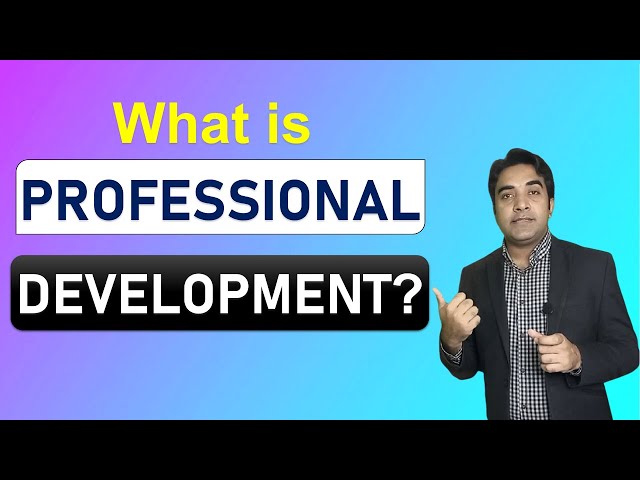 What is PROFESSIONAL DEVELOPMENT? | What does PROFESSIONAL DEVELOPMENT mean? | Waqas Shabbir