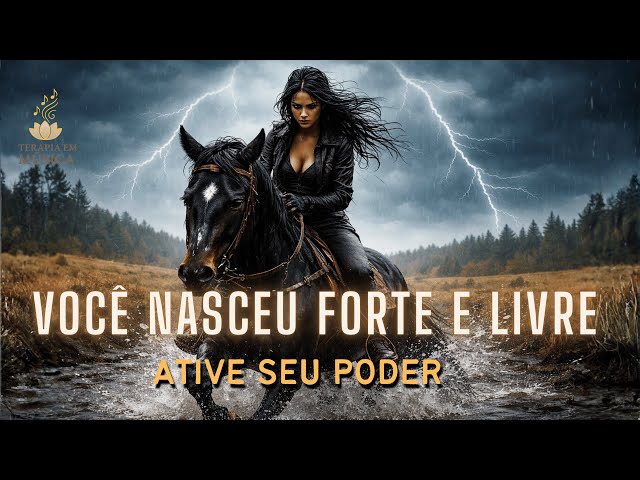 ATIVE SEU PODER E SEJA LIVRE - Música  Empoderamento Feminino O Chamado da Força Selvagem Feminina