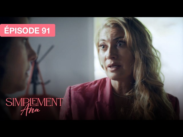 Simplement Ana - EP 91 - les vestiges de l’amour - série doublée en français