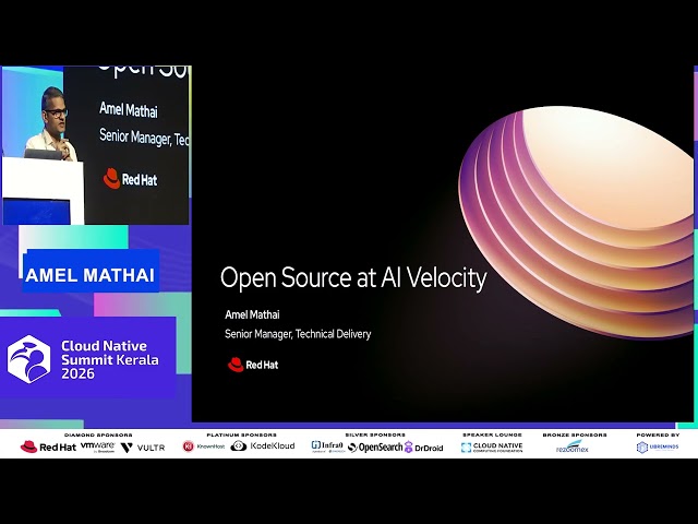 Open Source at AI Velocity: Security Challenges in Cloud Native Era | Amel Mathai