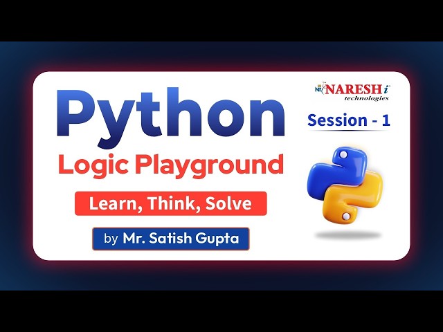 Day-1 | Python Logic Playground Tutorial | Learn Coding Logic Step by Step | Satish Gupta | NareshIT