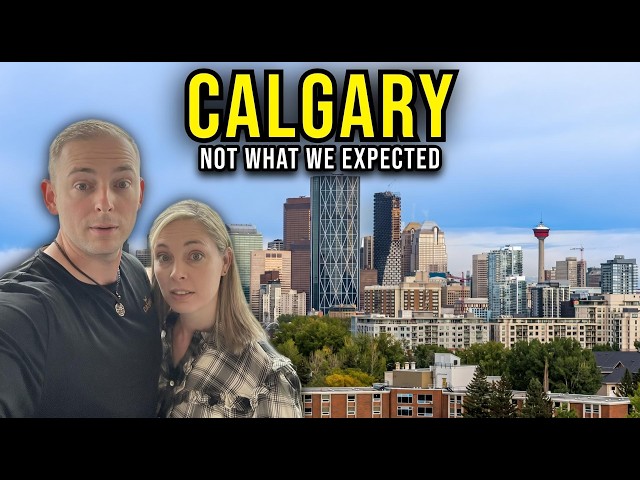 Calgary Was NOT What We Expected... Don't Make Our Mistake! 🇨🇦