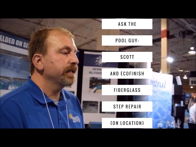 Ask the Pool Guy: Scott and EcoFinish Fiberglass Step Repair {On Location}