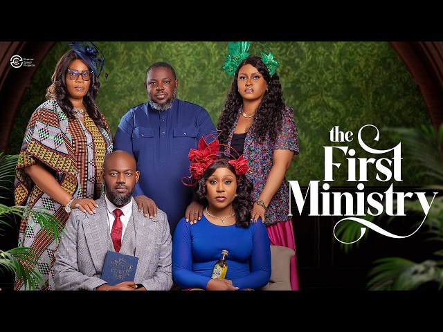 THE FIRST MINISTRY - Nigerian Movies 2026 Latest Full Movies