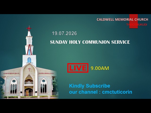 🔴 Live: CSI - TND  | SUNDAY HOLY COMMUNION  SERVICE | 19.07.2026 | 09.00AM