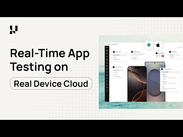 Real-Time App Testing On Real Devices