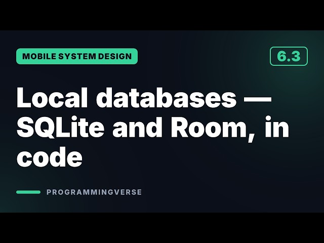 Local databases — SQLite and Room, in code | Mobile System Design (6.3)