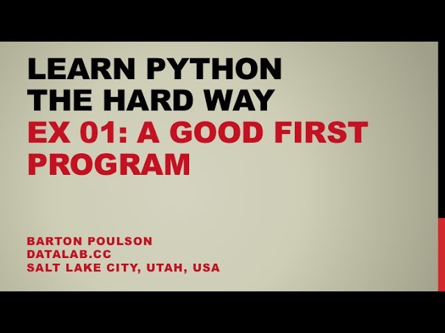 Learn Python the Hard Way - Ex 01 - A Good First Program