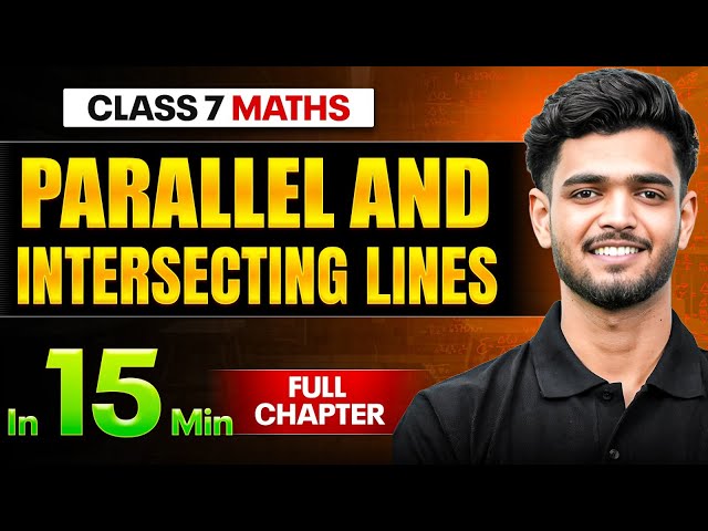 Parallel And Intersecting Lines Maths Class 7 || Complete Chapter In 15 Minutes 🎯