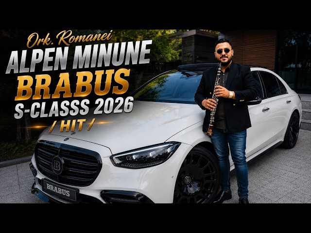 Ork.Romanei  - Alpen Minune Brabus S-Classs 2026 /  HIT  /