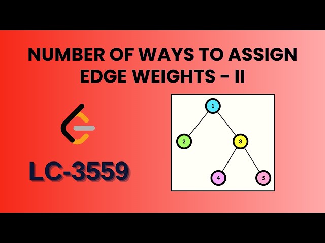 Number of Ways to Assign Edge Weights II - Leetcode 3559 | Java | Hindi