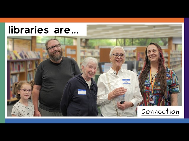 Libraries Are... Connection | Olympia Patrons TRL Story