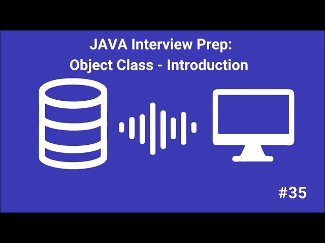Java Interview Prep #35: Object Class. Introduction - AI-Generated Podcast