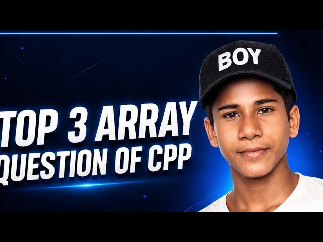 🔝 TOP 3 ARRAY QUESTION OF CPP #coding #programming #codinglife #cpp #cpplus #cppquestion #viral
