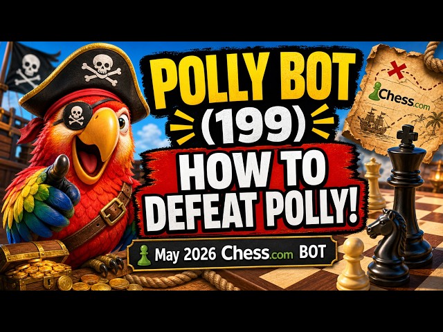 Polly Bot (199). May 2026 Chess.com BOT - HOW TO DEFEAT POLLY!