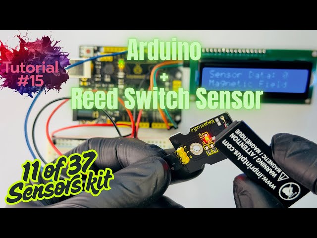 Arduino Tutorial #15: How to use Reed Switch Sensor with Arduino , ( 11 of  37 Sensor Kit)#arduino