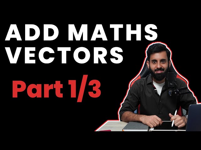 Add Maths - Vectors (Part 1/3)