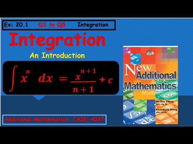 Ex : 20.1 integration Q1 to Q5 ; O-Level´s Add.Maths & A-Level´s P1