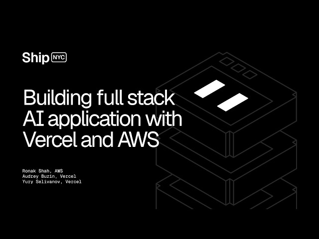 Ship 26 NYC - Workshop - Building full stack AI application with Vercel and AWS