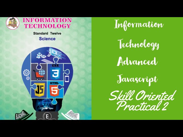 Information Technology/Advanced Javascript/Skill Oriented Practical-2/HSC 12th Grade New Syllabus