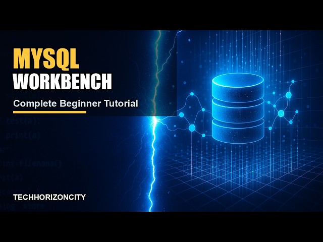 MySQL Workbench Tutorial for Beginners: Install, Setup & Create Your First Database (Complete Guide)