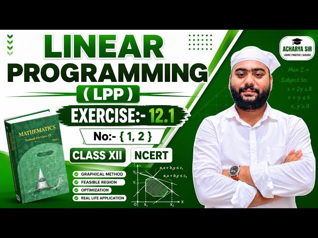 EXERCISE 12.1 Q. 1, 2 LINEAR PROGRAMMING CLASS 12 NCERT CBSE @acharyasir247 