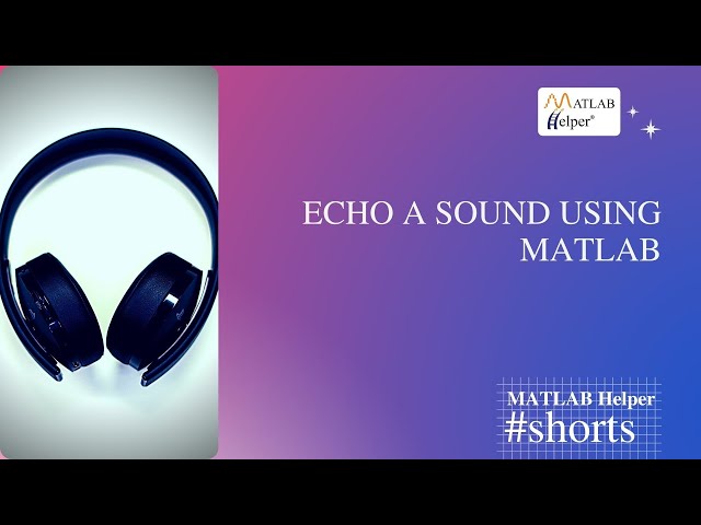 Echo a Sound using MATLAB #Shorts