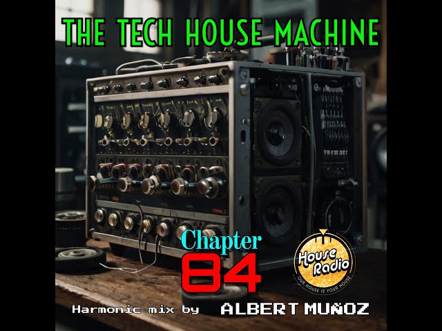 THE TECH HOUSE MACHINE 84