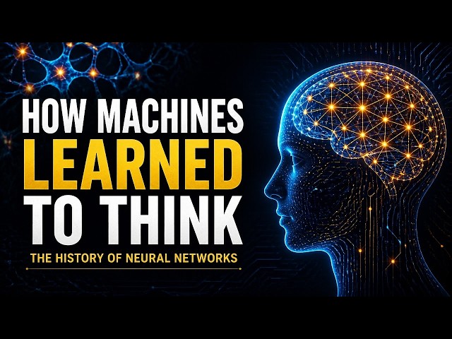 How Machines Learned to Think | The History of Neural Networks