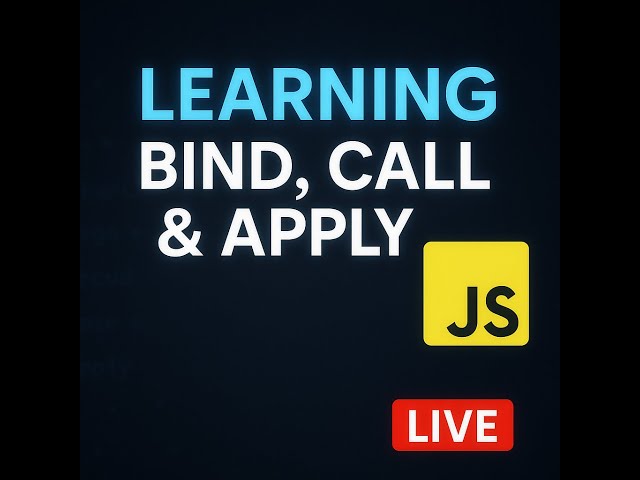 Day 37 | 90 Days Coding Challenge | Learning Bind, Call and Apply