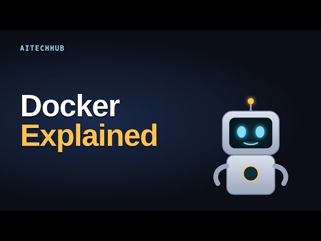 Docker Explained: The Complete Beginner's Guide