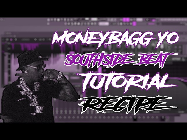 SOUTHSIDE TUTORIAL | Learn his  MONEYBAGG YO RECIPE (+ MIXING) | Prod By @Beat_BLVRD