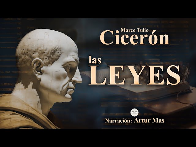 Marco Tulio Cicerón - Las Leyes (Audiolibro completo en Español) [Narración: Artur Mas]