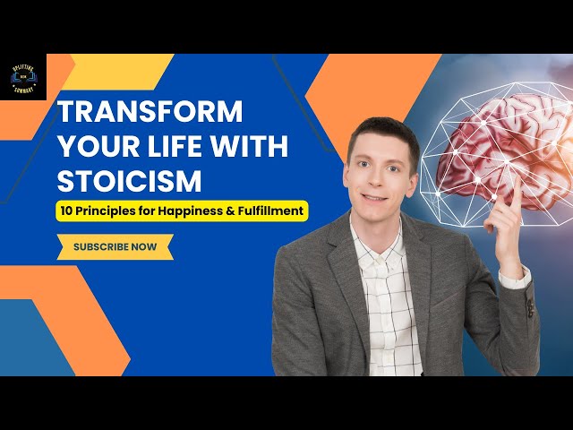Transform Your Life with Stoicism: 10 Principles for Happiness & Fulfillment