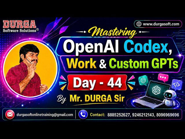 Mastering OpenAI Codex, Work & Custom GPTs tutorials || by Mr. DURGA Sir On 25-08-2026 @7PM (IST)