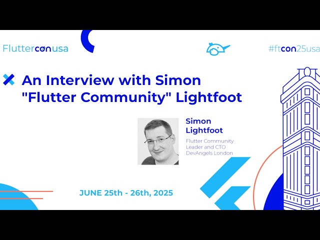 The History of Flutter Community - An Interview with Simon Lightfoot | Fluttercon USA 2025