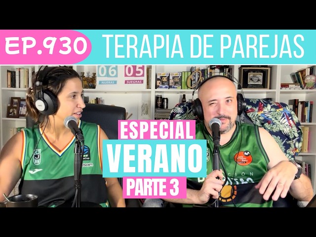 Couples Therapy - 930 - SUMMER SPECIAL (Part 3)