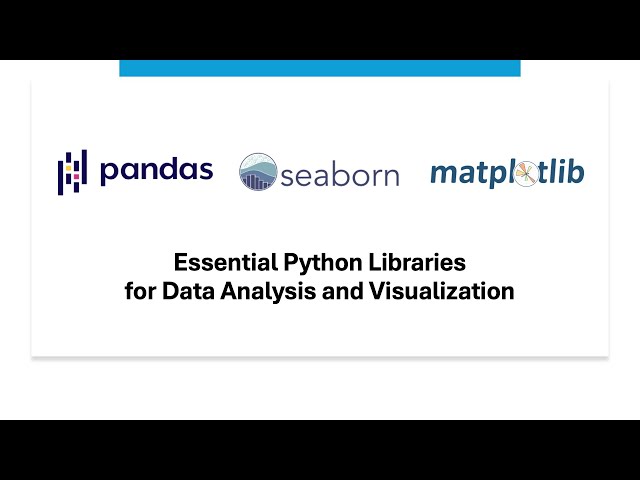 Key Python Libraries for Data Analysis: Pandas, Matplotlib, Seaborn