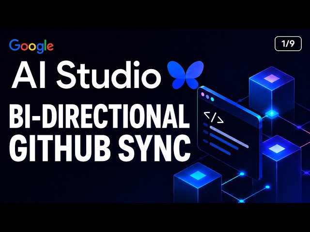Sync GitHub with Google AI Studio - Now Possible