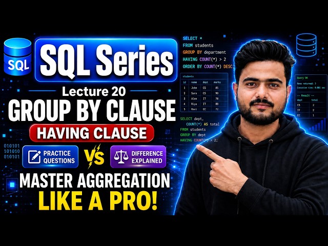 Lecture 20 : SQL GROUP BY & HAVING CLAUSE Explained | Aggregate Functions + Practice Questions | SQL