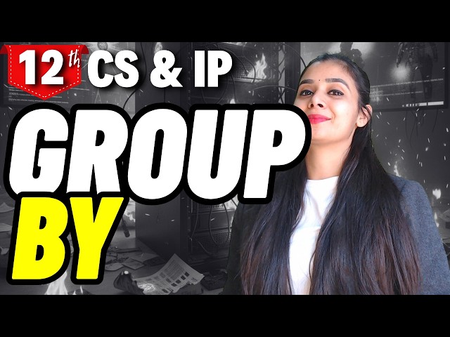 GROUP By | ONE Class ONE SHOT | Class 12 CS & IP