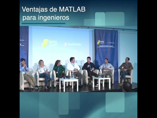 Industry Day MathWorks #Session 9: 'Ventajas de MATLAB para ingenieros'
