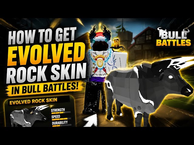 Tutorial for how to get evolved rock skin in bull battles 