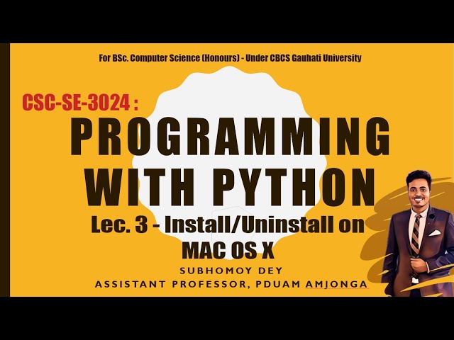 Lec. 3 - Install & Uninstall Python 3 on Mac OS X - Two Different Methods (CSC-SE-3024)